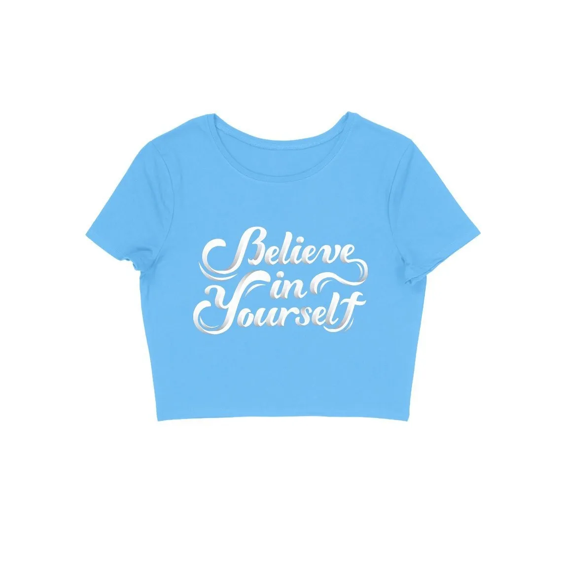 Believe In Yourself Crop Top