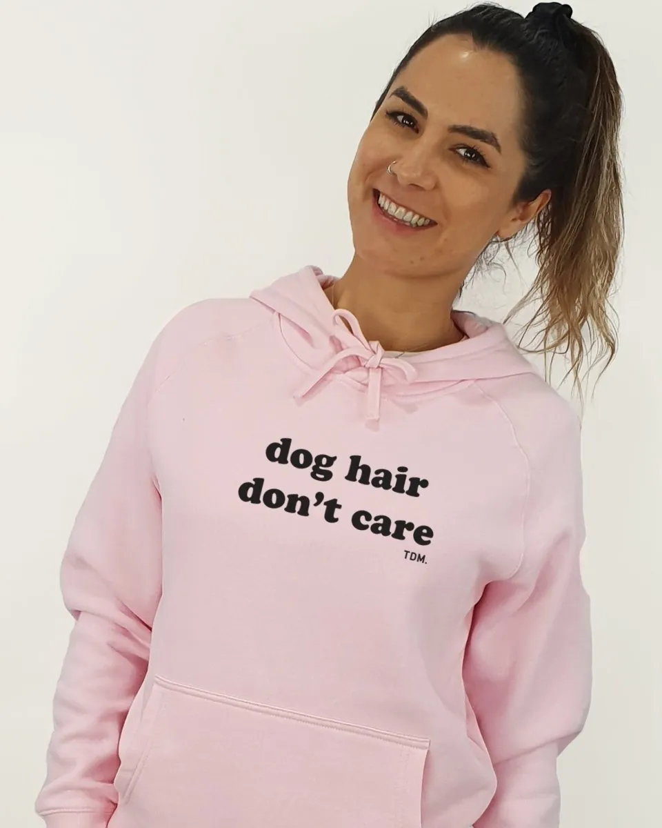 Dog Hair Don't Care Unisex Hoodie