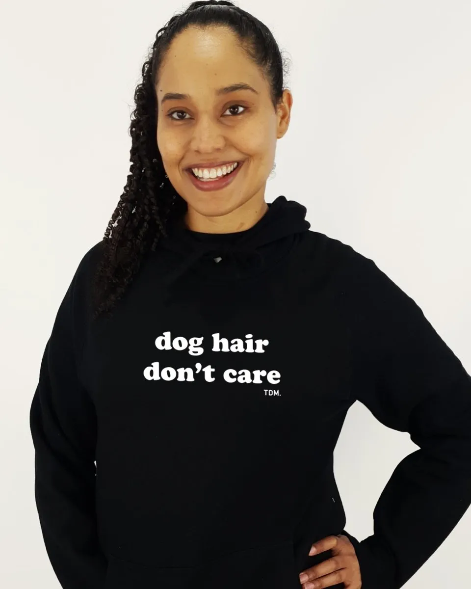 Dog Hair Don't Care Unisex Hoodie
