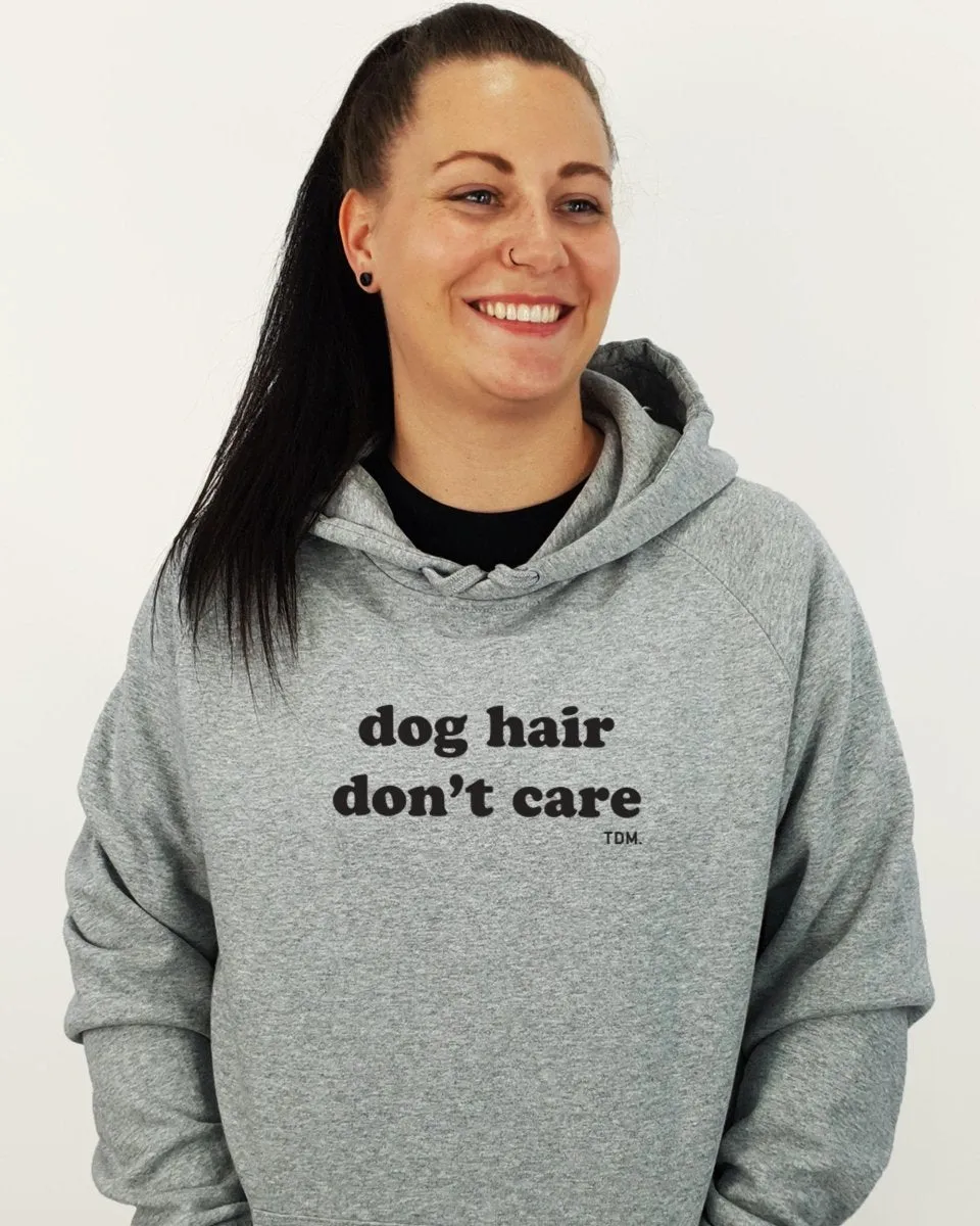 Dog Hair Don't Care Unisex Hoodie