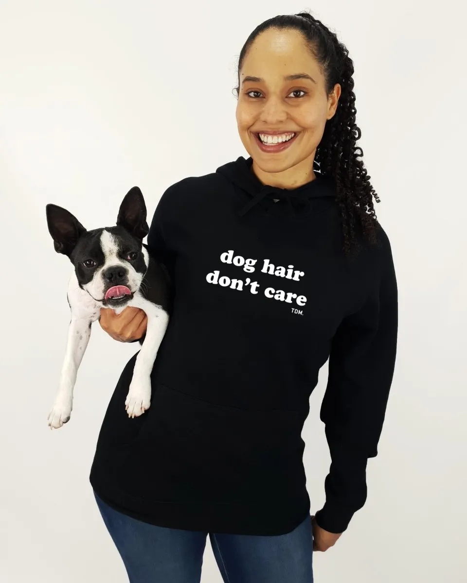 Dog Hair Don't Care Unisex Hoodie