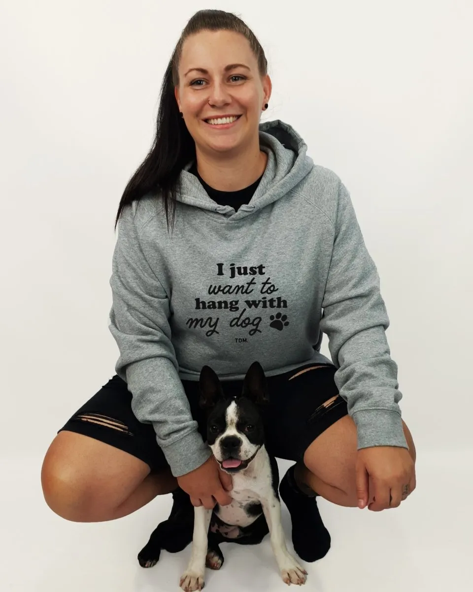 I Just Want To Hang With My Dog/s Unisex Hoodie
