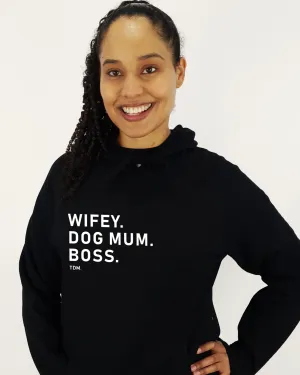 Wifey. Dog Mum. Boss. Unisex Hoodie